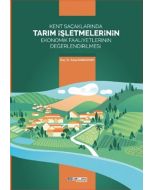 Kent Saçaklarında Tarım İşletmelerinin Ekonomik Faaliyetlerinin Değerlendirilmesi