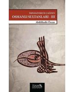 İmparatorluk Çağının Osmanlı Sultanları 3