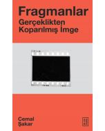 Fragmanlar - Gerçeklikten Koparılmış İmge
