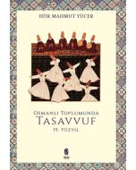 Osmanlı Toplumunda Tasavvuf - 19. Yüzyıl