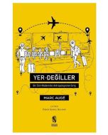 Yer Değiller - Bir Üst Modernite Antropolojisine Giriş