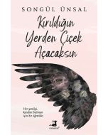 Kırıldığın Yerden Çiçek Açacaksın