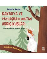 Kakadya ve Paylaşmayı Unutan Ardıç Kuşları