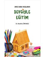Anne Baba Okulunda Sevgiyle Eğitim