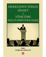 Merkezden Yerele Siyaset ve Yönetime Multi-Disipliner Bakış