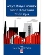 Gelişen Dünya Düzeninde Türkiye Ekonomisinin Yeri ve Yapısı