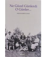 Ne Güzel Günlerdi O Günler...