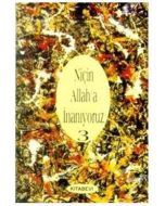 Niçin Allah’a İnanıyoruz? Cilt: 3