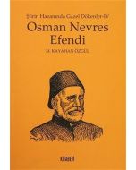 Osman Nevres Efendi - Şiirin Hazanında Gazel Dökenler 4