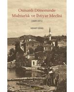 Osmanlı Döneminde Muhtarlık ve İhtiyar Meclisi (1829-1871)