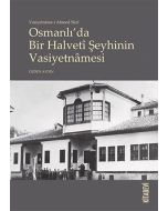 Vasiyetname-i Ahmed Suzi Osmanlı'da Bir Halveti Şeyhinin Vasiyetnamesi