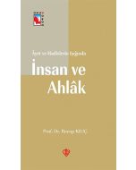 Ayet ve Hadislerin Işığında İnsan ve Ahlak