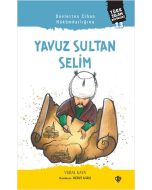 Türk İslam Büyükleri 13 - Devletten Cihan Hükümdarlığına: Yavuz Sultan Selim