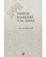 Endülüs Hadisçiliği ve İbn Abdilber