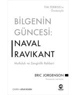 Bilgenin Güncesi: Naval Ravikant – Mutluluk ve Zenginlik Rehberi