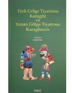 Türk Gölge Tiyatrosu Karagöz ve Yunan Gölge Tiyatrosu Karaghiozis