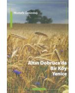 Altın Dobruca’da Bir Köy: Yenice