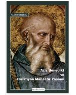 Aziz Benedikt ve Hıristiyan Manastır Yaşamı