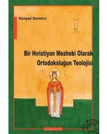 Bir Hıristiyan Mezhebi Olarak Ortodoksluğun Teolojisi