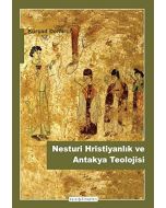 Nesturi Hristiyanlık ve Antakya Teolojisi