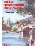 İslam Şehirlerinin Fiziki Yapısı