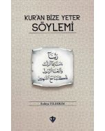 Kur’an Bize Yeter Söylemi
