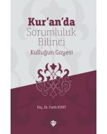Kur'an'da Sorumluluk Bilinci Kulluğun Gayesi