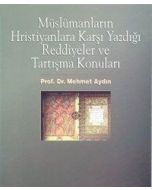 Müslümanların Hristiyanlara Karşı Yazdığı Reddiyeler ve Tartışma Konuları