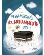 Peygamberimizin Hz. Muhammed'in Hayatı