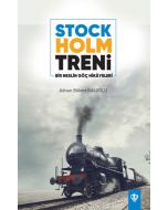Stockholm Treni - Bir Neslin Göç Hikayeleri