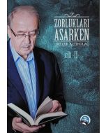 Zorlukları Aşarken 2.Cilt