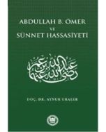 Abdullah B. Ömer ve Sünnet Hassasiyeti