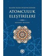 Klasik İslam Düşüncesinde Atomculuk Eleştirileri