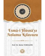 Esma-i Hüsna’yı Anlama Kılavuzu