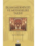 İslam Medeniyeti ve Müesseseleri Tarihi