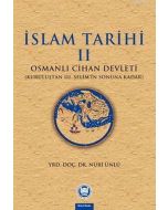 İslam Tarihi 2 (Osmanlı Cihan Devleti (Kuruluştan 3. Selim'in Sonuna Kadar)
