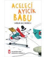 Aceleci Ayıcık Babu - Asla Geç Değil!