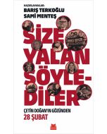 Size Yalan Söylediler