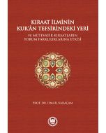 Kıraat İlminin Kur’an Tefsirindeki Yeri ve Mütevatir Kıraatların Yorum Farklılıklarına Etkisi