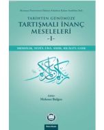 Tarihten Günümüze Tartışmalı İnanç Meseleleri