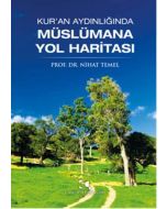 Kur'an Aydınlığında Müslümana Yol Haritası