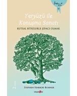 Yeryüzü İle Konuşma Sanatı - Kutsal Bilgilerle Şifacı Olmak