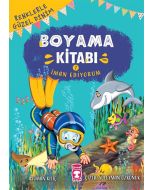 Renklerle Güzel Dinim Boyama Kitabı 2 - İman Ediyorum