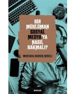 Bir Müslüman Sosyal Medya’ya Nasıl Bakmalı?