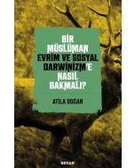 Bir Müslüman Evrim ve Sosyal Darwinizm’e Nasıl Bakmalı?