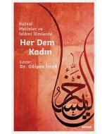 Kutsal Metinler ve İslami İlimlerde Her Dem Kadın