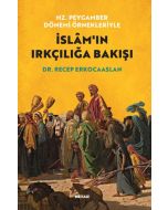 Hz. Peygamber Dönemi Örnekleriyle İslam'ın Irkçılığa Bakışı