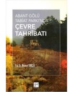 Abant Gölü Tabiat Parkı'nda Çevre Tahribatı