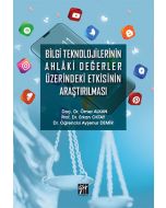 Bilgi Teknolojilerinin Ahlaki Değerler Üzerindeki Etkisinin Araştırılması
