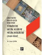 Çok Partili Hayata Geçiş Sürecinde Türkiye'de Müzik Algısı ve Müzik Dergileri (1946 - 1950)